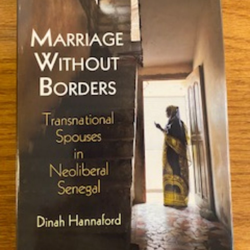 "Marriage Without Borders: Transnational Spouses in Neoliberal Senegal"